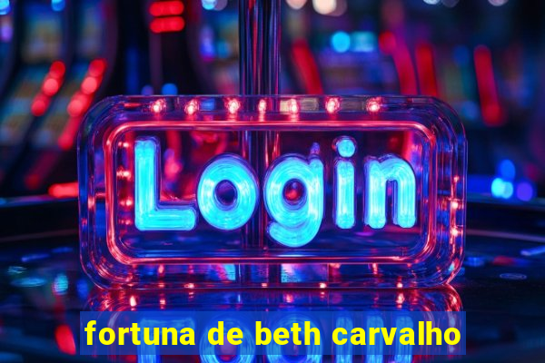 fortuna de beth carvalho